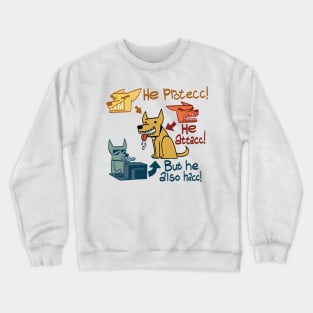 He protecc! He Attacc! But he also hacc! Crewneck Sweatshirt